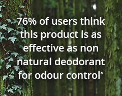 76% of users think this product is as effective as non natural deodorant for odour control^